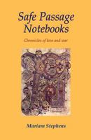 Safe Passage Notebooks: Chronicles of Love and War 1469901390 Book Cover