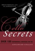 Cello Secrets: Over 100 Performance Strategies for the Advanced Cellist (Music Secrets for the Advanced Musician) 1538102862 Book Cover