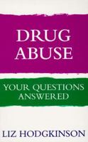 Drug Abuse: Your Qestions Answered (Your Questions Answered) 0706374002 Book Cover
