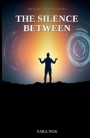 The Silence Between (The Silence Protocol) B0GXVJWMYZ Book Cover