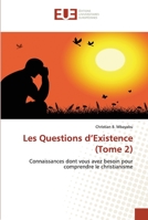 Les Questions d’Existence (Tome 2): Connaissances dont vous avez besoin pour comprendre le christianisme 6203426024 Book Cover