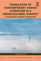 Translation of Contemporary Taiwan Literature in a Cross-Cultural Context: A Translation Studies Perspective 113858651X Book Cover