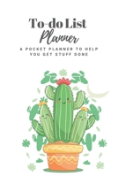 To-Do List Planner: A Pocket Notebook To Get Things Done Effectively With Checklist, Succulent Terrarium Gifts Book, Matte Finish Cover (Minimalist To Do List) 169089329X Book Cover