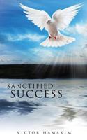 Sanctified Success 1629527289 Book Cover