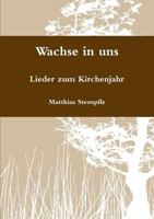 Wachse in uns 1326444077 Book Cover