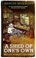 A Shed Of One's Own: Midlife Without the Crisis 1408703238 Book Cover