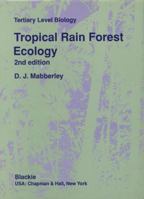 Tropical Rain Forest Ecology (Tertiary Level Biol. S) 1461366313 Book Cover