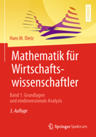 Mathematik Für Wirtschaftswissenschaftler: Band 1: Grundlagen Und Eindimensionale Analysis 3662581485 Book Cover