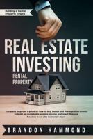 Real Estate Investing – Rental Property: Complete Beginner’s guide on how to Buy, Rehab and Manage Apartments to build up remarkable Passive Income ... down 1729192076 Book Cover