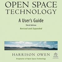 Open Space Technology, 3rd Edition: A User's Guide B0G1ZTMPP5 Book Cover