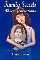 Family Secrets: Three Generations 1466497793 Book Cover