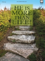 He Is More Than Life!: Hymn Arrangements for the Journey of Faith 0834182602 Book Cover