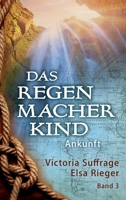 Das Regenmacherkind: Ankunft (German Edition) 3347046382 Book Cover