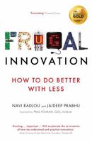 Frugal Innovation: How to do more with less 1610395050 Book Cover