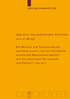 Der Text Des Koptischen Psalters Aus Al-Mudil: Ein Beitrag Zur Textgeschichte Der Septuaginta Und Zur Textkritik Koptischer Bibelhandschriften, Mit Der Kritischen Neuausgabe Des Papyrus 37 Der British 3110199483 Book Cover