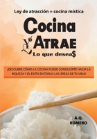 Cocina y atrae lo que deseas: Ley de atracción + cocina mística (Spanish Edition) 1685749836 Book Cover