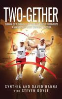 Two-Gether: Embark On A Journey With The First Couple To Complete A Marathon On Every Continent Together 0999715623 Book Cover
