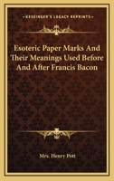 Esoteric Paper Marks And Their Meanings Used Before And After Francis Bacon 1162910976 Book Cover