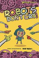 Robots Don't Cry 1847170056 Book Cover