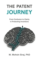 The Patent Journey: From Confusion to Clarity in Protecting Inventions 994861013X Book Cover