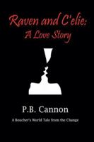 Raven and C'elie: A Love Story (Boucher's World Prequels) B0G2TT5V5F Book Cover