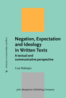 Negation, Expectation and Ideology in Written Texts 9027208689 Book Cover