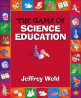 Game of Science Education, The, Mylabschool Edition 0205464920 Book Cover