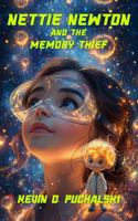 Nettie Newton and the Memory Thief (The Adventures of Nettie Newton Series) B0F4MVXXW3 Book Cover