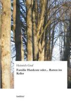 Familie Hardcore Oder... Ratten Im Keller 3849577244 Book Cover