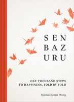 Senbazuru: Small Steps to Hope, Healing and Happiness 1797213679 Book Cover
