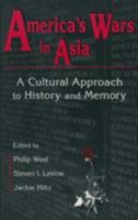 America's Wars in Asia: A Cultural Approach to History and Memory (Maureen and Mike Mansfield Center Books) 0765602377 Book Cover