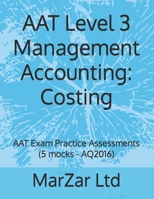 AAT Level 3 Management Accounting: Costing: AAT Exam Practice Assessments B0955GRFVX Book Cover