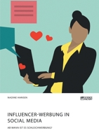 Influencer-Werbung in Social Media. Ab wann ist es Schleichwerbung? 3964870986 Book Cover