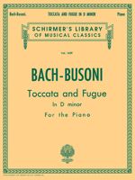 Toccata and Fugue in D Minor Bwv565: Schirmer's Library of Musical Classics Volume 1629 Piano Solo 1458426548 Book Cover