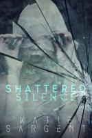 Shattered Silence (Undeceived) 1799166317 Book Cover