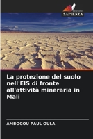 La protezione del suolo nell'EIS di fronte all'attività mineraria in Mali 6206033988 Book Cover