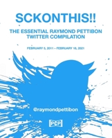 SCKONTHIS!!: The Essential Raymond Pettibon Twitter Compilation B093RHDBY8 Book Cover