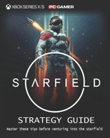 Starfield Complete Guide : Tips, Tricks, Strategies, Secrets, Guides, And Help B0CHKY19D7 Book Cover
