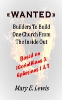 WANTED: Builders To Build One Church From The Inside Out 1092508686 Book Cover