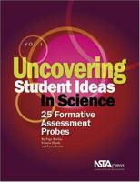 Uncovering Student Ideas in Science: 25 Formative Assessment Probes