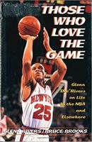 Those Who Love the Game: Glenn "Doc" Rivers on Life in the Nba and Elsewhere 0805028226 Book Cover