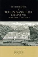 The Literature of the Lewis and Clark Expedition: A Bibliography and Essays 0963086618 Book Cover