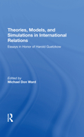 Theories, Models, And Simulations In International Relations 0367273934 Book Cover