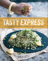 Tasty Express: Simple, Stylish  Delicious Dishes for People on the Go 0857983520 Book Cover