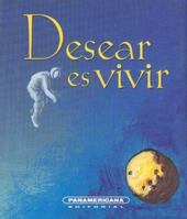 Desear es Vivir (Spanish Edition) 9583013269 Book Cover