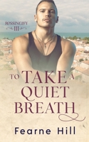 To Take a Quiet Breath 164890422X Book Cover