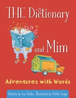 THE Dictionary and Mim: Adventures with words B0BRLZWZMW Book Cover