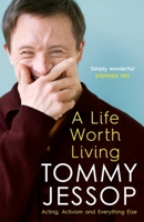 A Life Worth Living: Acting, Activism and Everything Else 1035403706 Book Cover