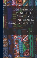 Los Presidios Menores De África Y La Influencia Española En El Rif 1019048816 Book Cover