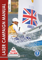 The Laser Campaign Manual: Top Tips from the World's Most Successful Olympic Sailor 1912621029 Book Cover